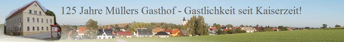 125 Jahre Mllers Gasthof - Gastlichkeit seit Kaiserzeit!